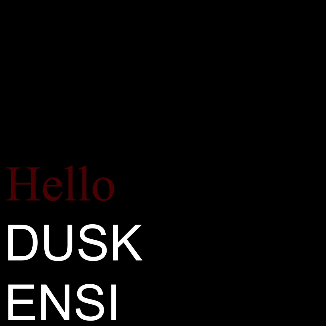 DUSKENSI — Hello